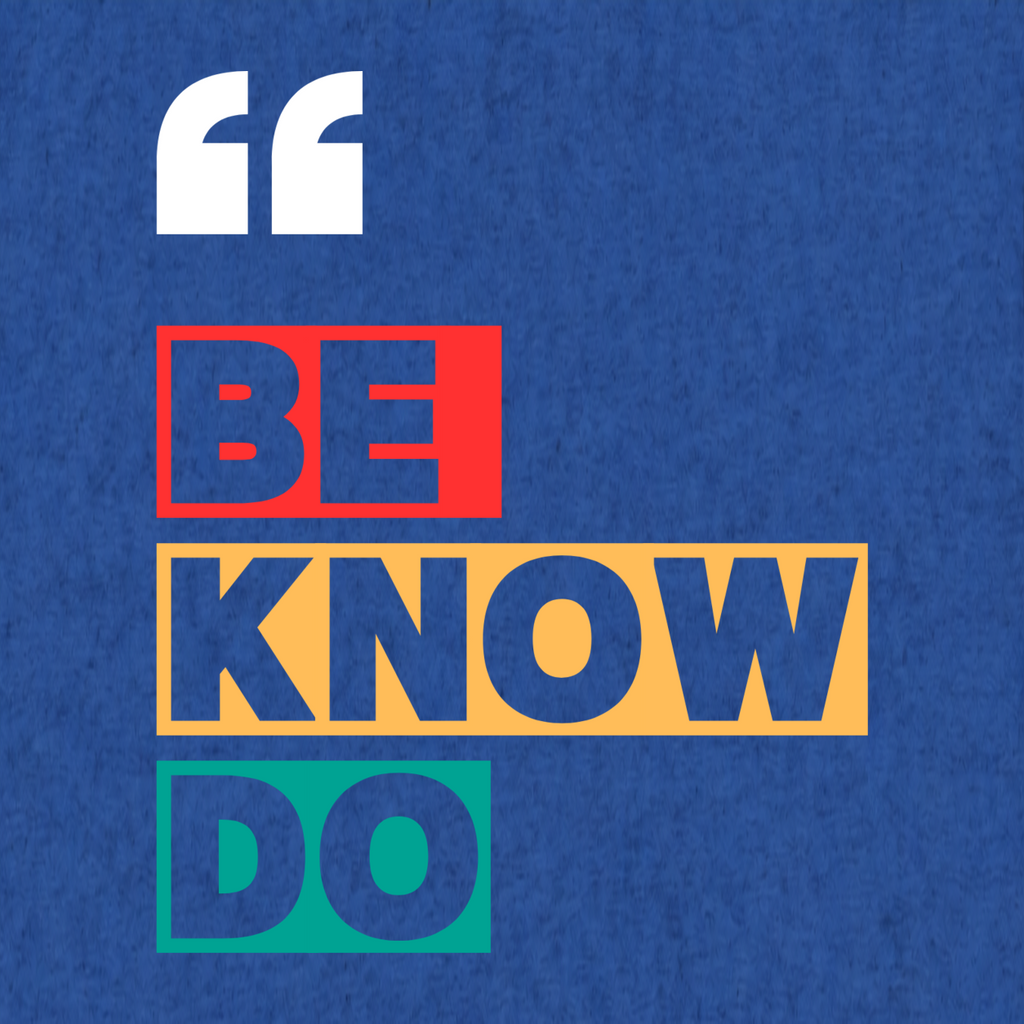 Be-Know-Do